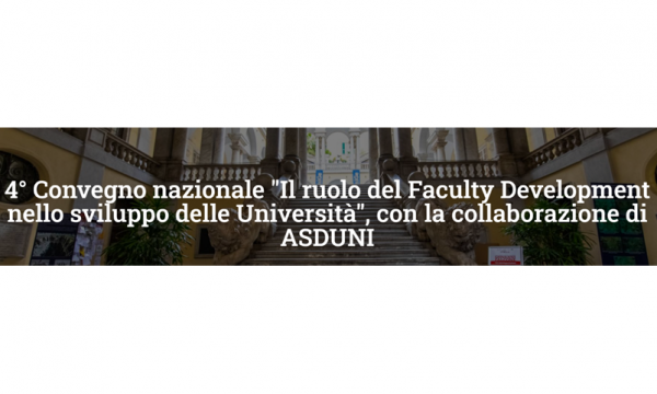 4° Convegno nazionale “Il ruolo del Faculty Development nello sviluppo delle Università”, Genova 26-27 gennaio 2023.